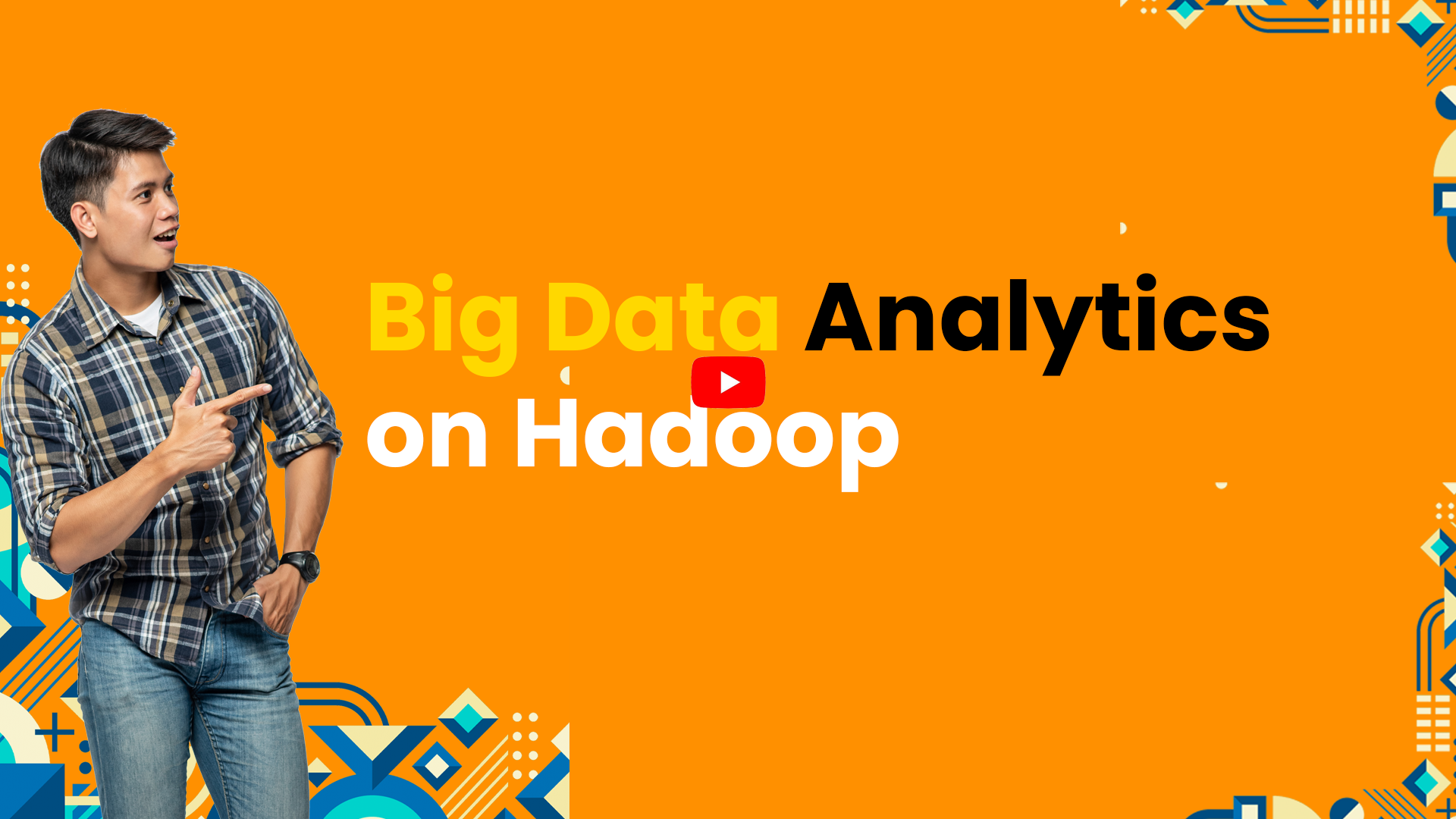 Big Data Analytics on Hadoop